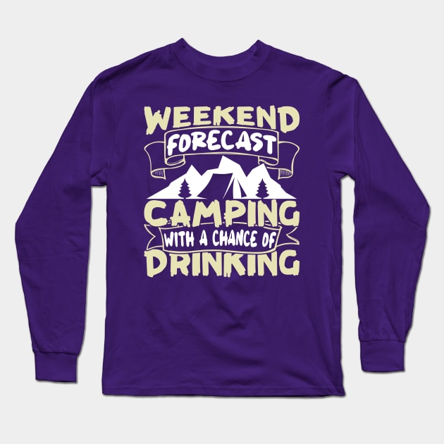 Funny Weekend Forecast Camping Long Sleeve T-Shirt by FancyVancy